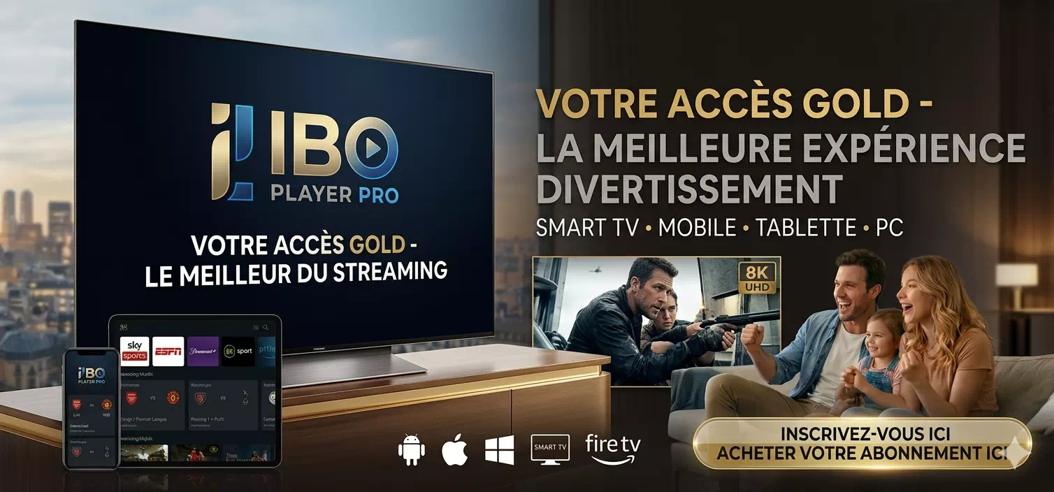 abonnement activation ibo player pro tv smart playlist vip premium contenue